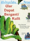 AKU INGIN TAHU MENGAPA?: ULAR DAPAT BERGANTI KULIT (VOLUME 24)