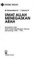 UMAT ALLAH MENEGASKAN ARAH: KOMENTAR ATAS ARAH DASAR KEUSKUPAN AGUNG SEMARANG 1990-1995