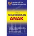 UNDANG-UNDANG NOMOR 23 TAHUN 2002 TENTANG PERLINDUNGAN ANAK
