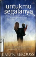UNTUKMU SEGALANYA : PERJUANGAN IBUNDA ANAK AUTISTIK MENGUNGKAP MISTERI AUTISME DAN GANGGUAN PERKEMBANGAN PERVASIF