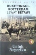 UNTUK NEGERIKU: BUKIT TINGGI-ROTTERDAM LEWAT BETAWI (1)