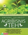 UNTUNG SELANGIT DARI AGRIBISNIS TEH