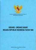 UNDANG-UNDANG DASAR NEGARA REPUBLIK INDONESIA TAHUN 1945