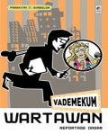 VADEMEKUM WARTAWAN: REPORTASE DASAR