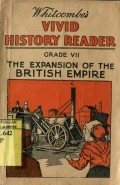 VIVID HISTORY READER GRADE VII: THE EXPANSION OF THE BRITISH EMPIRE