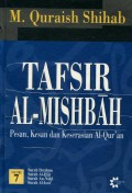 TAFSIR AL-MISHBAH PESAN; KESAN DAN KESERASIAN AL-QURAN: VOLUME 7