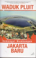 WADUK PLUIT SEMANGAT MEMBANGUN JAKARTA BARU