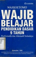 WAJIB BELAJAR PENDIDIKAN DASAR 9 TAHUN: PROBLEMATI DAN ALTERNATIF SOLUSINYA