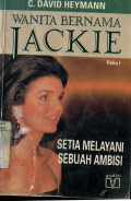 WANITA BERNAMA JACKIE: SETIA MELAYANI SEBUAH AMBISI (BUKU I)