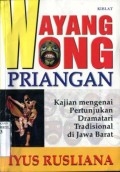 WAYANG WONG PRIANGAN : KAJIAN MENGENAI PERTUNJUKAN DRAMATARI TRADISIONAL DI JAWA BARAT