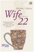 WIFE 22: RAHASIA ADALAH AFRODISIAK YANG PALING AMPUH. NAMUN JUSTRU ITULAH YANG HILANG DALAM KEHIDUPAN PERKAWINAN
