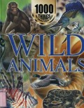 1000 THINGS YOU SHOULD KNOW ABOUT: WILD ANIMAL