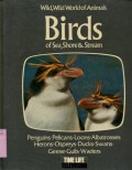 WILD; WILD WORLD OF ANIMALS: BIRDS OF SEA; SHORE & STREAM (VOLUME 17)