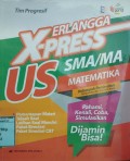 Erlangga X-Press US SMA/MA - Matematika (Kelompok Peminatan)
