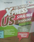 Erlangga X-Press US SMA/MA - Sosisologi (Kelompok Peminatan)
