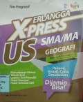 Erlangga X-Press US SMA/MA - Geografi (Kelompok Peminatan)