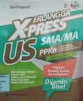Erlangga X-Press US SMA/MA - PPKn (Kelompok Wajib)