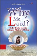 WHY ME LORD?: BULIR-BULIR DERITA SEBAGAI MUTIARA HIDUP