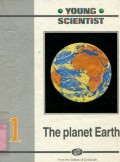 YOUNG SCIENTIST: THE PLANET EARTH (VOLUME 1)