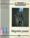 YOUNG SCIENTIST: MAGNETIC POWER (VOLUME 11)