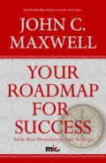 YOUR ROAD MAP FOR SUCCESS (ANDA BISA MEMULAINYA SAAT INI JUGA)