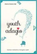 YOUTH ADAGIO: BIARKAN MELODIMU MENGALUN PASTI