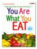 YOU ARE WHAT YOU EAT : LEBIH LANGSING; LEBIH SEHAT; DAN LEBIH BAHAGIA...!!!