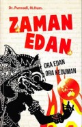 ZAMAN EDAN ORA EDAN ORA KEDUMAN