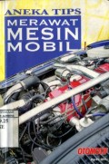 ANEKA TIPS MERAWAT MESIN MOBIL