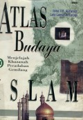 ATLAS BUDAYA ISLAM: MENJELAJAH KHAZANAH PERADABAN GEMILANG