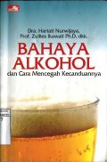 BAHAYA ALKOHOL DAN CARA MENCEGAH KECANDUANNYA