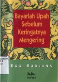 BAYARLAH UPAH SEBELUM KERINGATNYA MENGERING