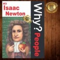 Why ? People - Isaac Newton