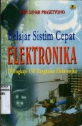 BELAJAR SISTEM CEPAT ELEKTRONIKA DILENGKAPI 150 RANGKAIAN ELEKTRONIKA