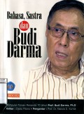 BAHASA; SASTRA DAN BUDI DARMA: KUMPULAN TULISAN MENANDAI 70 TAHUN PROF. BUDI DARMA; Ph.D