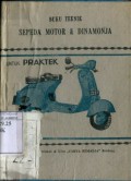 BUKU TEKNIK SEPEDA MOTOR DAN DINAMONJA UNTUK PRAKTEK