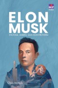 ELON MUSK - Inovasi, Ambisi, dan Kontroversi