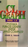 CL GRAPH VERSI 1.0 PUSTAKA FUNGSI GRAFIK UNTUK CLIPPER COMPILER