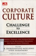 CORPORATE CULTURE: CHALENGE TO EXCELLENCE - PEMIKIRAN; WAWASAN DAN INSPIRASI BUDAYA UNGGUL UNTUK MENGHADAPI PERUBAHAN DAN MERAIH SUKSES PERMANEN