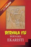 Berhala Itu Bernama Ekaristi ?