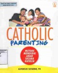 Catholic Parenting : Metode Mendidik Anak Secara Katolik