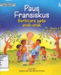 Paus Fransiskus Berbicara pada Anak-Anak