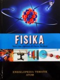 Fisika - Teori dan Aplikasi di Dunia Modern: Ensiklopedia Tematik Atom