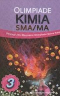 Olimpiade Kimia SMA/MA Jilid 3 Strategi jitu Menjuarai Olimpiade sains Nasional
