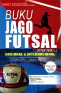 Buku Jago Futsal Untuk Pemula Nasional & Internasional