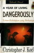 A YEAR OF LIVING DANGEROUSLY