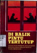 DI BALIK PINTU TERTUTUP : TUNTUTAN PERENCANAAN DAN PENYELENGGARAAN RAPAT YANG BERHASIL
