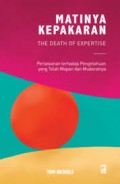 Matinya Kepakaran - Perlawanan terhadap Pengetahuan yang Telah Mapan dan Mudaratnya