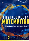 ENSIKLOPEDIA MATEMATIKA: BUKU PANDUAN MATEMATIKA JILID 2