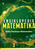 ENSIKLOPEDIA MATEMATIKA: BUKU PANDUAN MATEMATIKA JILID 3